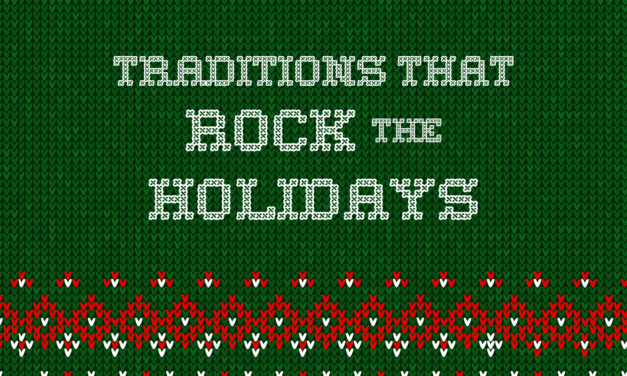 Traditions that Rock the Holidays